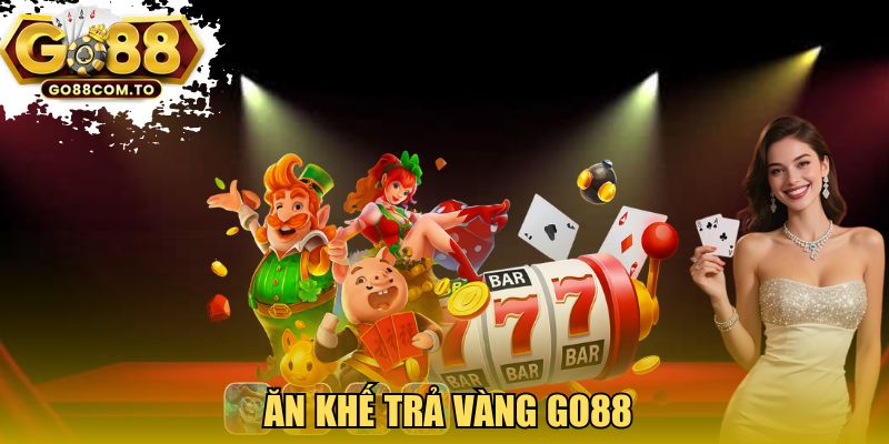 Ăn khế trả vàng GO88