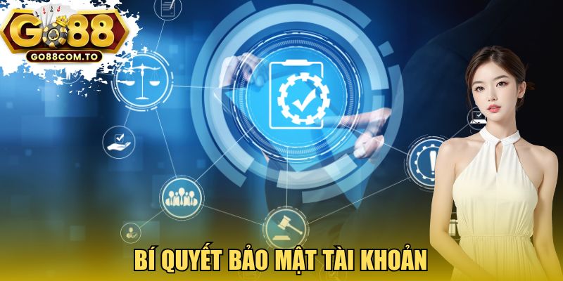 Bí quyết bảo mật tài khoản 
