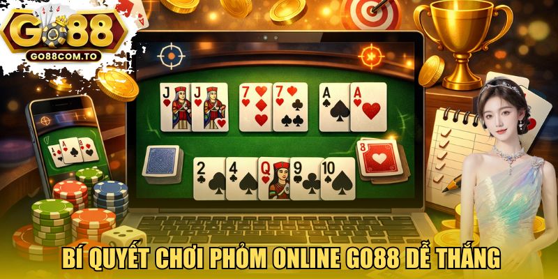 Bí quyết chơi Phỏm online GO88 dễ thắng