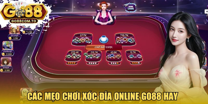 Các mẹo chơi Xóc đĩa online Go88 hay