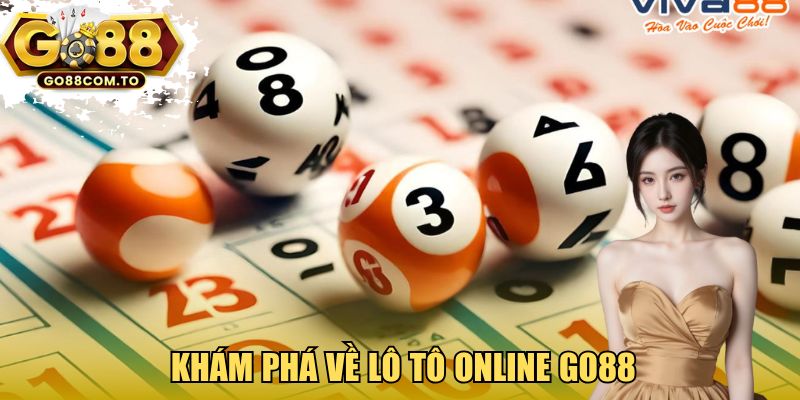 Khám phá về lô tô online Go88