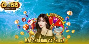 mẹo chơi bắn cá online