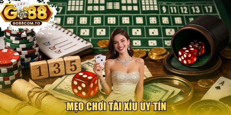 Mẹo chơi tài xỉu uy tín