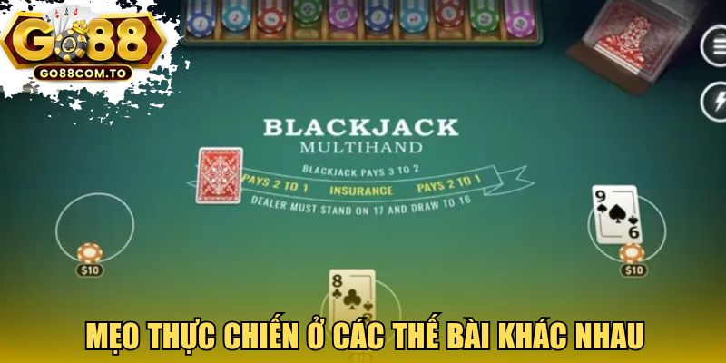 Mẹo thực chiến ở các thế bài khác nhau 