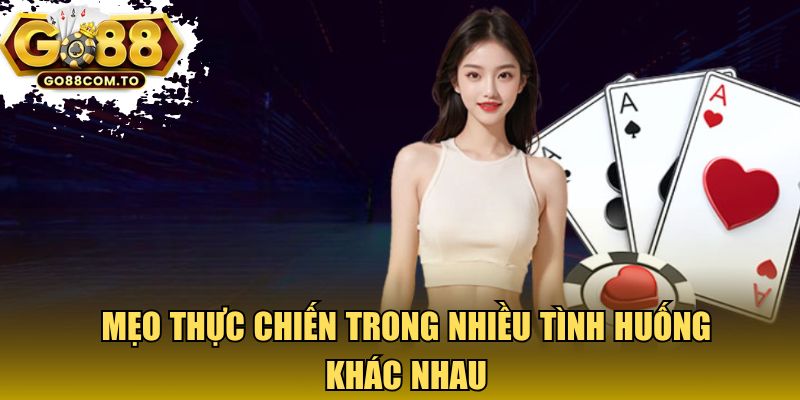 Mẹo thực chiến trong nhiều tình huống khác nhau