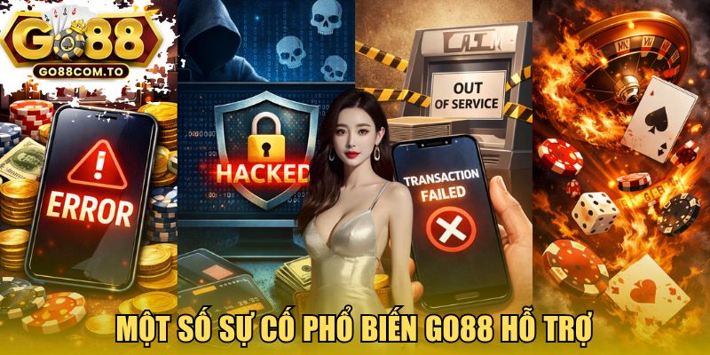 Một số sự cố phổ biến GO88 hỗ trợ 