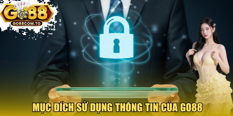 Mục đích sử dụng thông tin của GO88