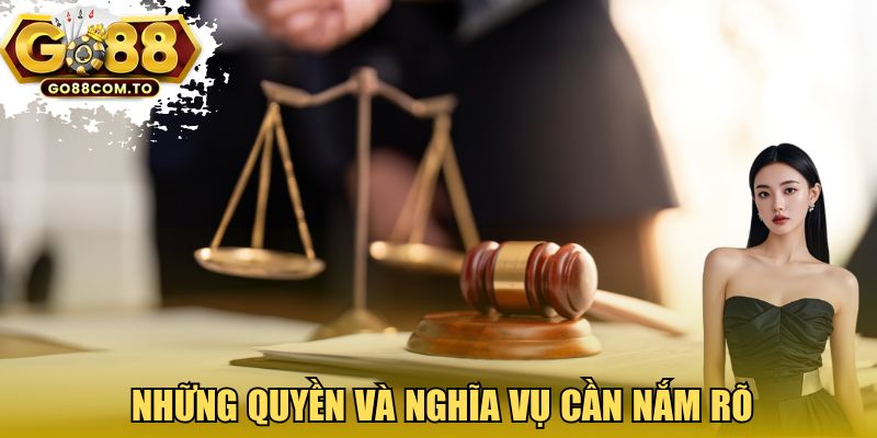 Những quyền và nghĩa vụ cần nắm rõ