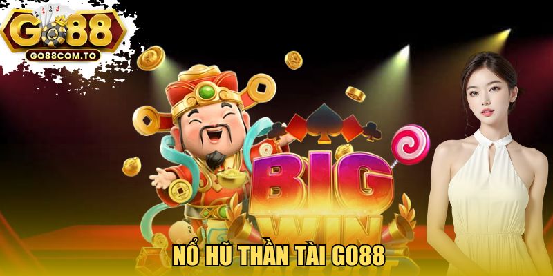 Nổ hũ Thần Tài GO88