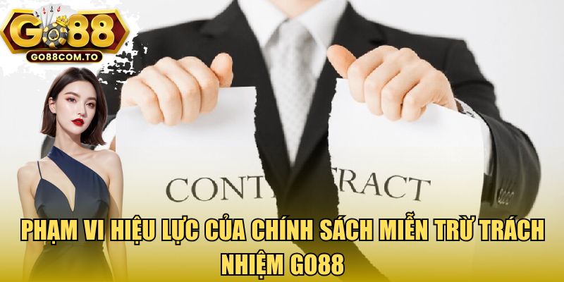 Phạm vi hiệu lực của chính sách miễn trừ GO88