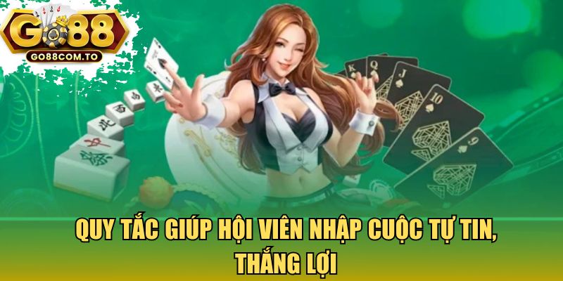 Quy tắc giúp hội viên nhập cuộc tự tin, thắng lợi