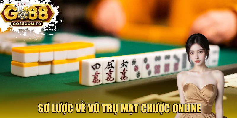 Sơ lược về vũ trụ mạt chược online