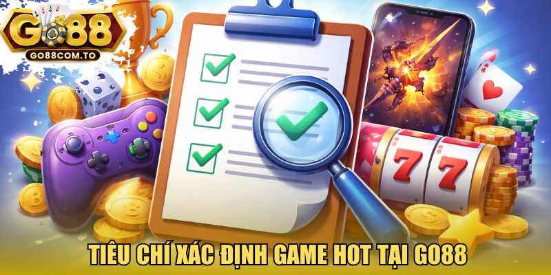 Tiêu chí xác định game GO88 hot