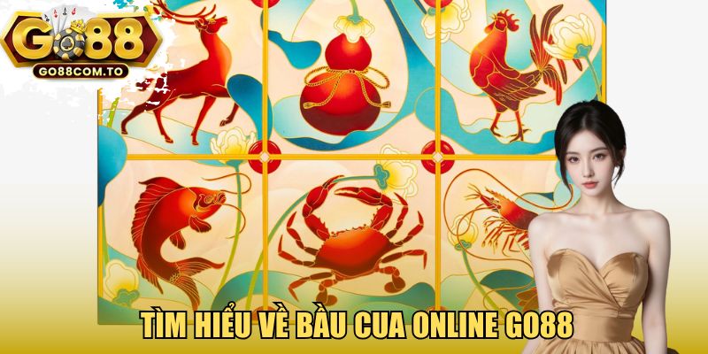 Tìm hiểu về bầu cua online GO88