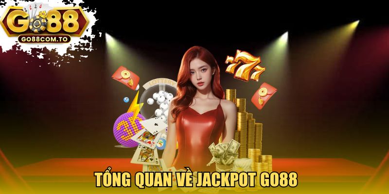 Tổng quan về Jackpot GO88