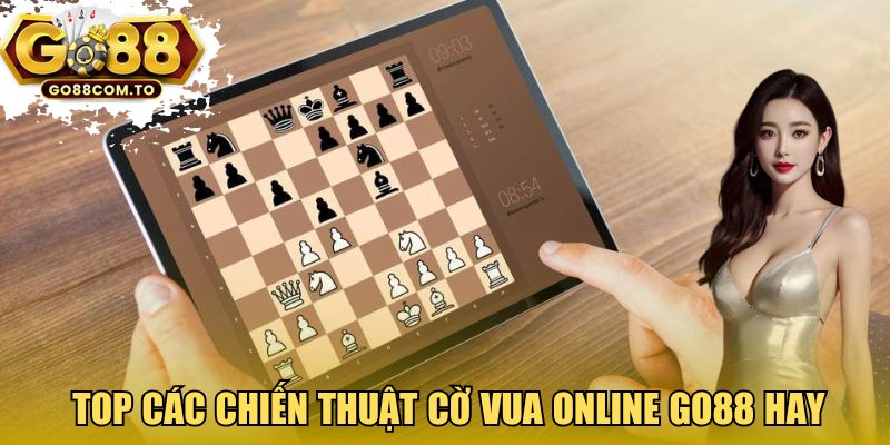Top các chiến thuật cờ vua online Go88 hay