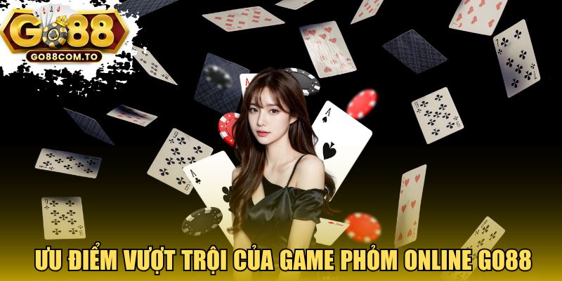 Ưu điểm vượt trội của game Phỏm online GO88